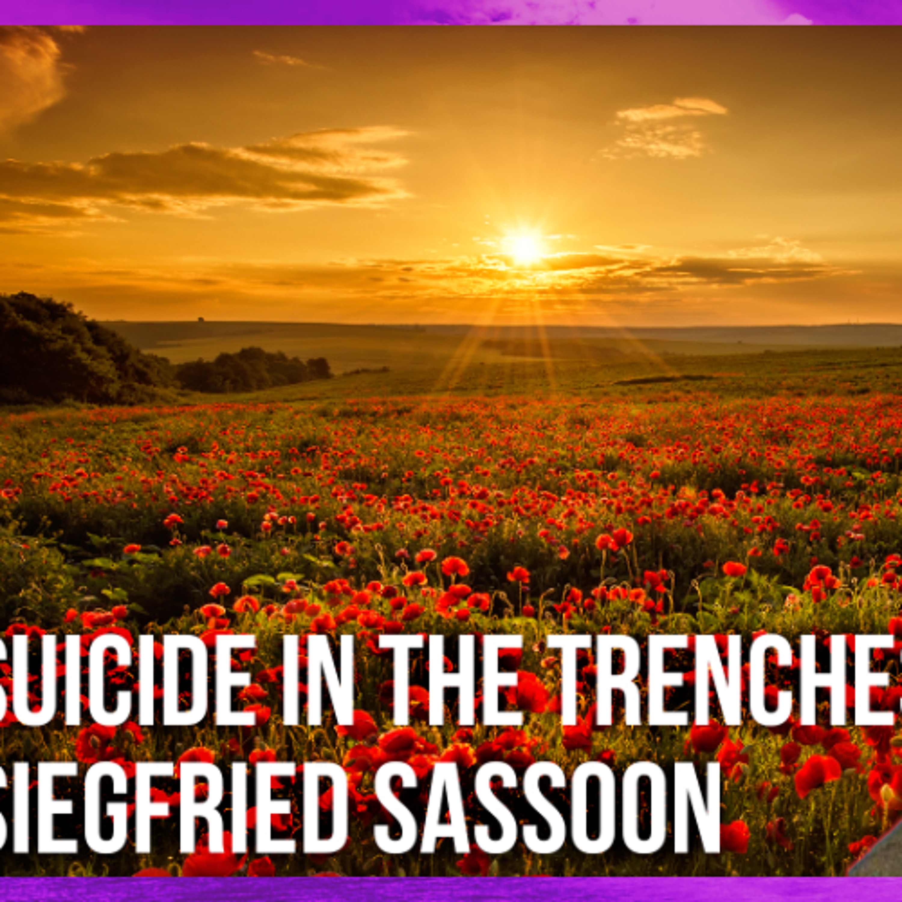 An Armistice Day Poem | Suicide in the Trenches by Siegfried Sassoon