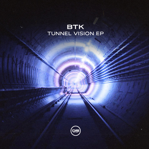 BTK - Tunnel Vision - DISBTKVIP002 - OUT NOW