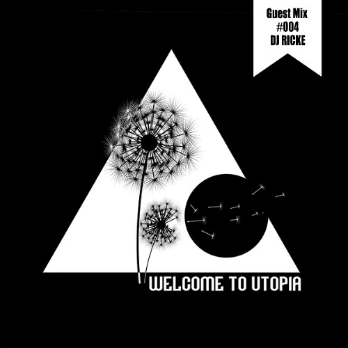 Welcome to Utopia Guest Mix - 004 DJ-RICKE