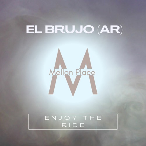 El Brujo (AR) - Enjoy The Ride (Mellon Place Records)