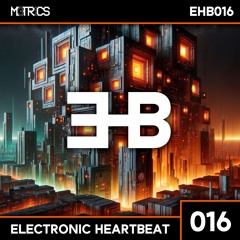 M3TR1CS - Electronic Heartbeat 016 - EHB016 (Mashup Pack Included)