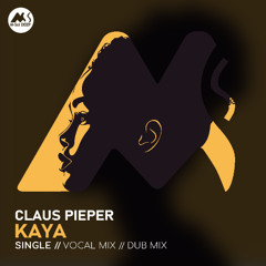 PREMIERE: Claus Pieper - Kaya (Vocal Edit) [M-Sol DEEP]