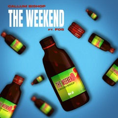 Callum Bishop Ft FOS - The Weekend