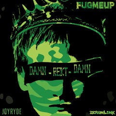 DAMN REKT - Joyryde X Downlink & Vaski (CLIP)