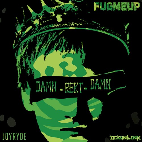 DAMN REKT - Joyryde X Downlink & Vaski (CLIP)