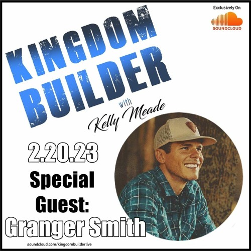 Show 133 - Granger Smith - February 20, 2023