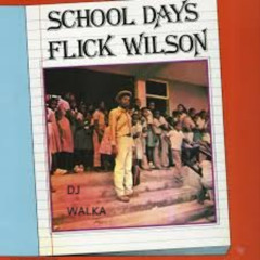 Flick Wilson- School Days