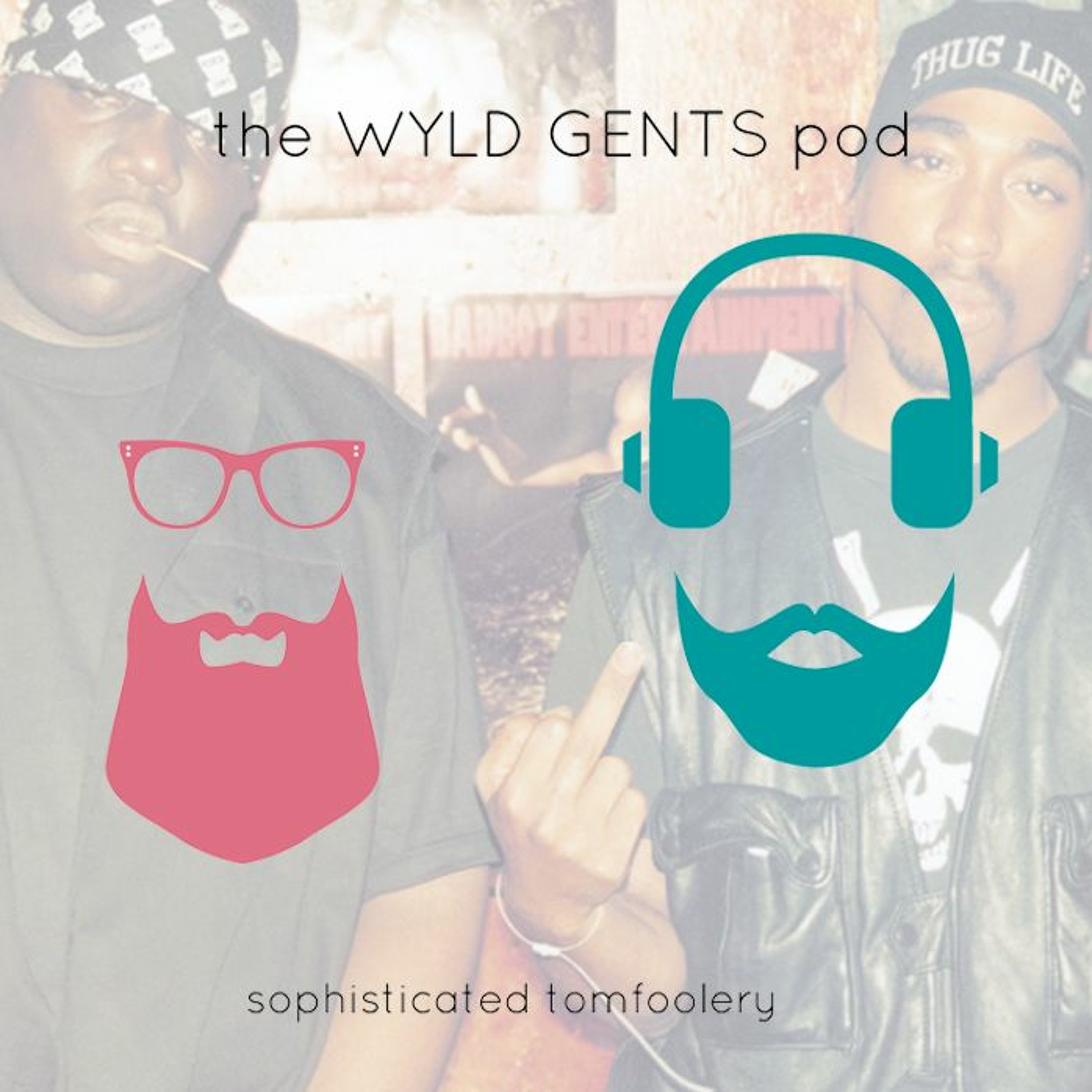 The Wyld Gents Pod