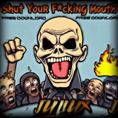 JULIUX-Shut Your F_cking Mouth (FREE DL)