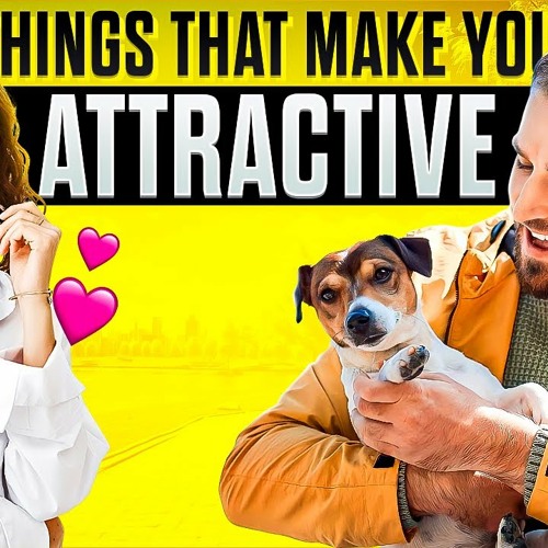 8 Things That Make You Attractive