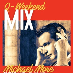 Q Weekend-Mix Michael More 210522