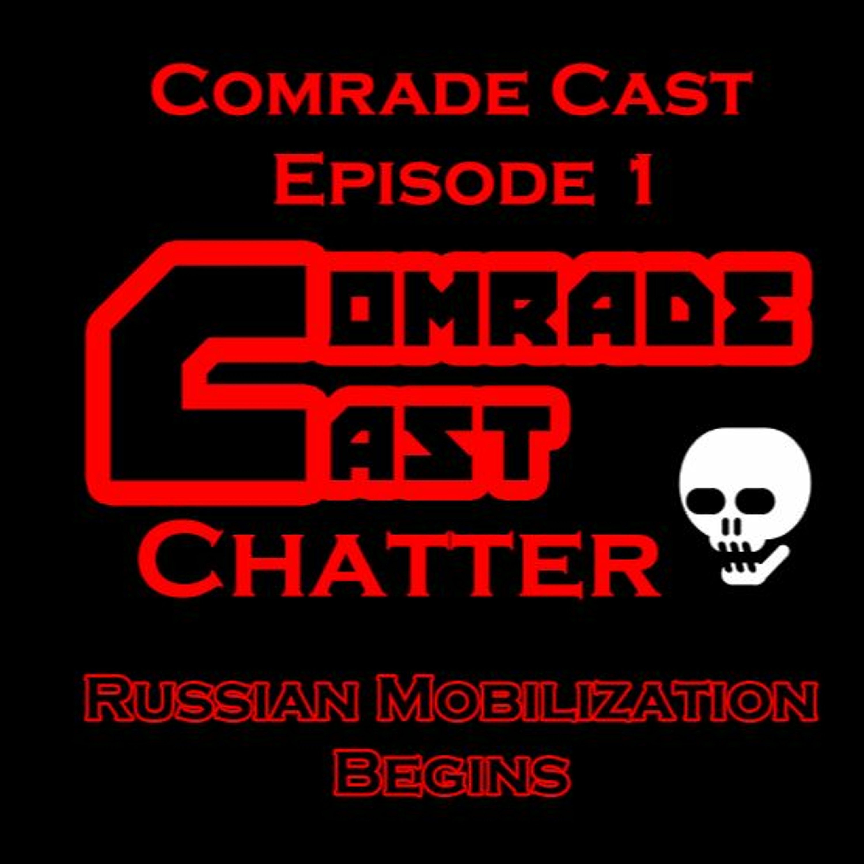 Russian Mobilization Begins: Comrade Cast - Episode 1 episode artwork