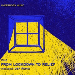 Premier: ICLE - From Lockdown To Relief [Underdogs Music]
