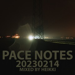 Heikki - Pace Notes (Feb 2023)