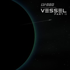 Vessel (Part II)
