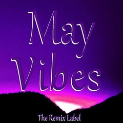 May vibes