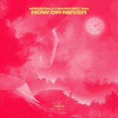 Görkem Sala, Solven - Now or Never (feat. 3RIN)