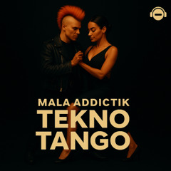 Mala Addictik - Tekno tango (out on UGT)