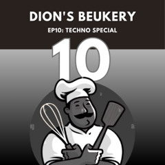 Dion's Bakery EP10: Dion's Beukery (Techno Special)