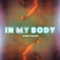 Almost Famous - In My Body