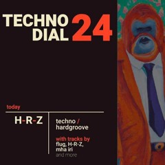 Techno dial podcast 24 - H-R-Z
