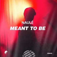 Naulé - Meant To Be