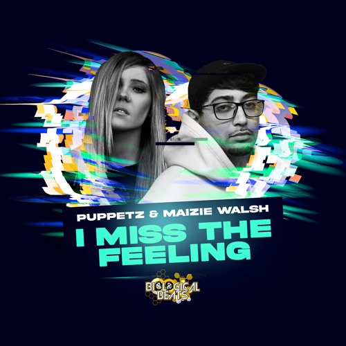 PUPPETZ & MAIZIE WALSH - I MISS THE FEELING