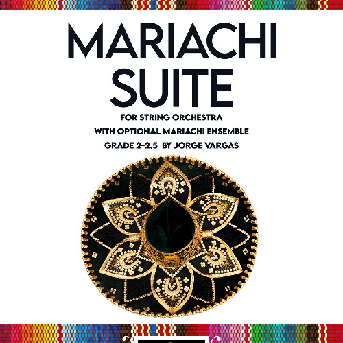 Mariachi Suite (Jorge Vargas, String Orchestra, Grade 2-2.5)