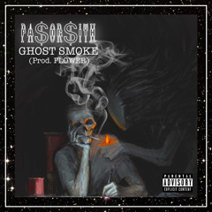 PA$OR$ITH- GHOST SMOKE (Prod. FLOWER)