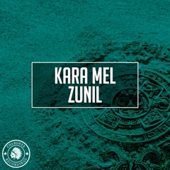 Kara Mel - Zunil (Original Mix)