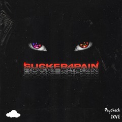 @paycheck.wav & @jxveofficial - SUCKER4PAIN (prod. BUDI & Stafford Beats)