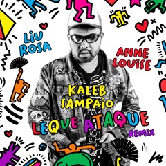 Liu Rosa Feat Anne Louise - Leque Ataque ( Kaleb Sampaio Oficial Remix)