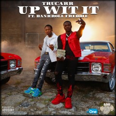 Up Wit It ft. Bankroll Freddie