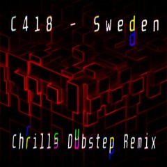 C418 - Sweden (Chrills Dubstep Remix)