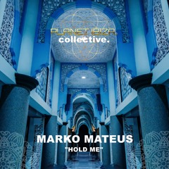 𝐏𝐑𝐄𝐌𝐈𝐄𝐑𝐄: Marko Mateus - Hold Me [Planet Ibiza Collective]