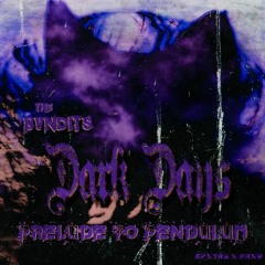 The BVNDITS - Dark Days (Prelude To Pendulum)