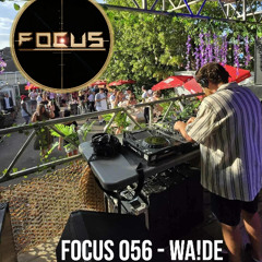 FOCUS 056 - WA!DE