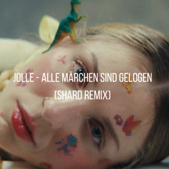 Jolle - Alle Märchen sind gelogen (Shard Remix)