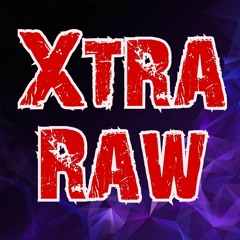 ⚠️ Xtra Raw ⚠️