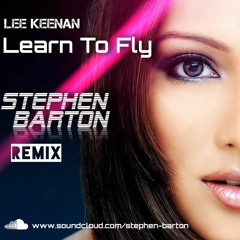 Lee Keenan - Learn To Fly (Stephen Barton Remix)