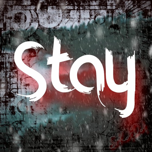 Stream Stay by S!KADA | Listen online for free on SoundCloud
