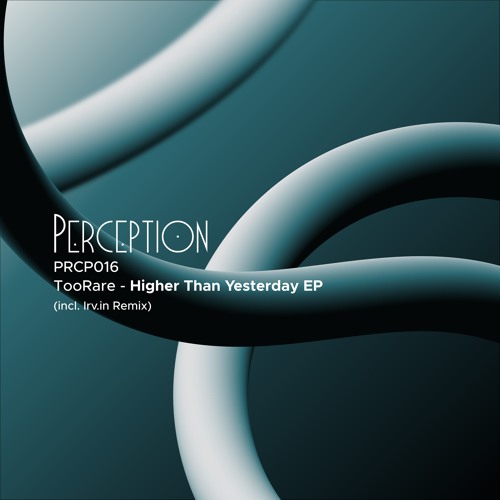 TooRare - Higher Than Yesterday EP (incl. Irv.in Remix) [PRCP016]