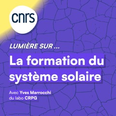Lumière sur... La formation du système solaire