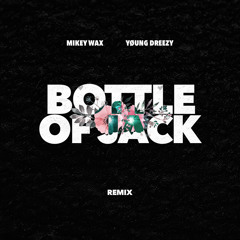 Bottle Of Jack (Remix) [feat. Yøung Dreezy]