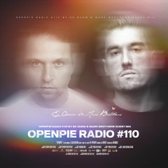 OPENPIE RADIO #110 By Ez Quew & Marc Brothers Guest Mix