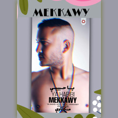Mekkawy - YA Habibi يا حبيبي مكاوي
