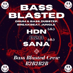 HDN b2b Sana || Bass Blasted: Smålands Nation