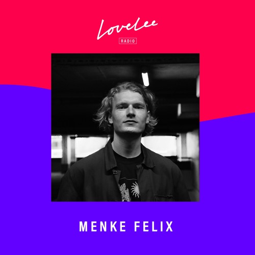 Menke Felix @ Lovelee Radio 2.6.2021