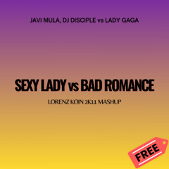 Javi Mula vs Lady Gaga - Sexy Lady vs Bad Romance (Lorenz Koin 2k11 Mashup) [FREE DOWNLOAD]