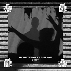 My Mix Weighs A Ton 031 - Orion